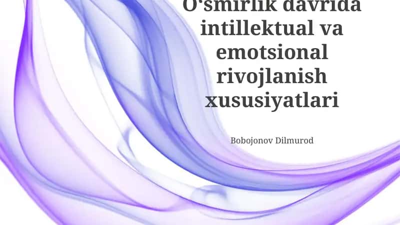 O'smirlik davrida intellektual va emotsional rivojlanish xususiyatlari 1
