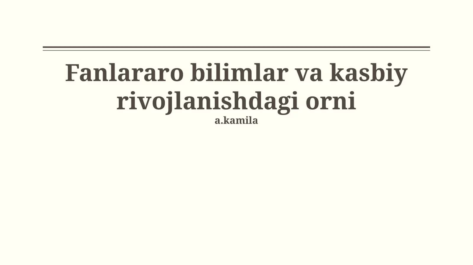 Fanlararo bilimlar va kasbiy rivojlanishdagi orni 1