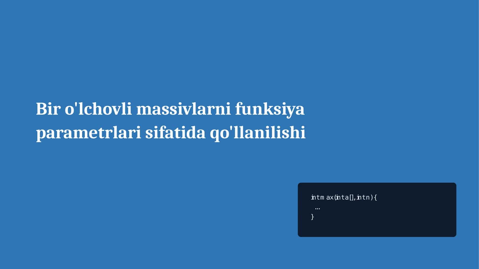 Bir o'lchovli massivlarni funksiya parametrlari sifatida qo'llanilishi 1