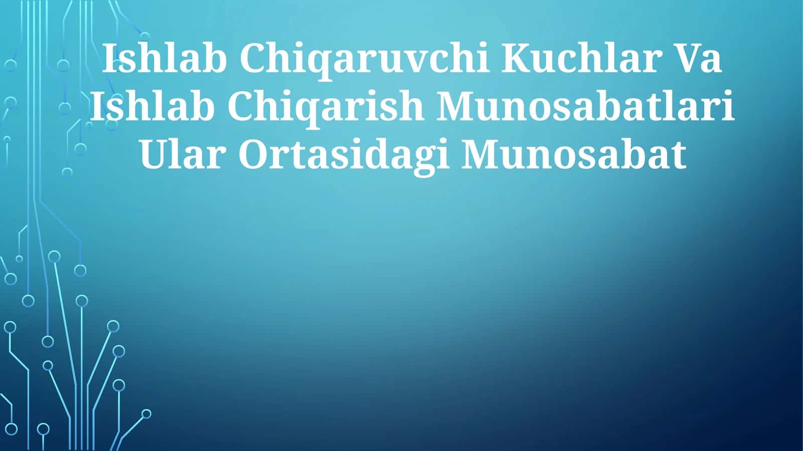 Ishlab Chiqaruvchi Kuchlar Va Ishlab Chiqarish Munosabatlari Ular Ortasidagi Munosabat 1