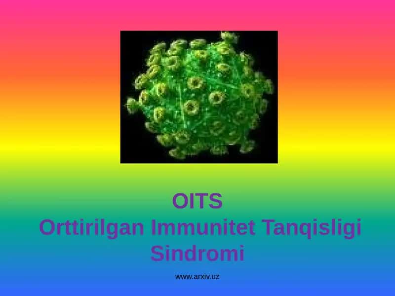 OITSOrttirilgan Immunitet Tanqisligi Sindromi 1