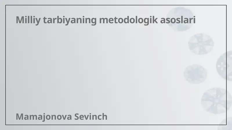 Milliy tarbiyaning metodologik asoslari 1