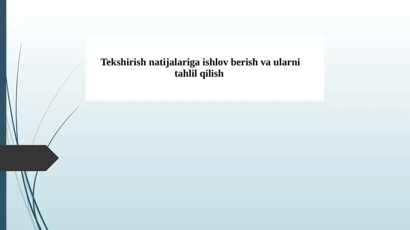 Tekshirish natijalariga ishlov berish va ularni tahlil qilish 1
