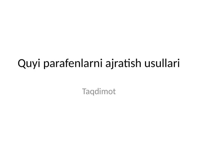 Quyi parafenlarni ajratish usullari 1