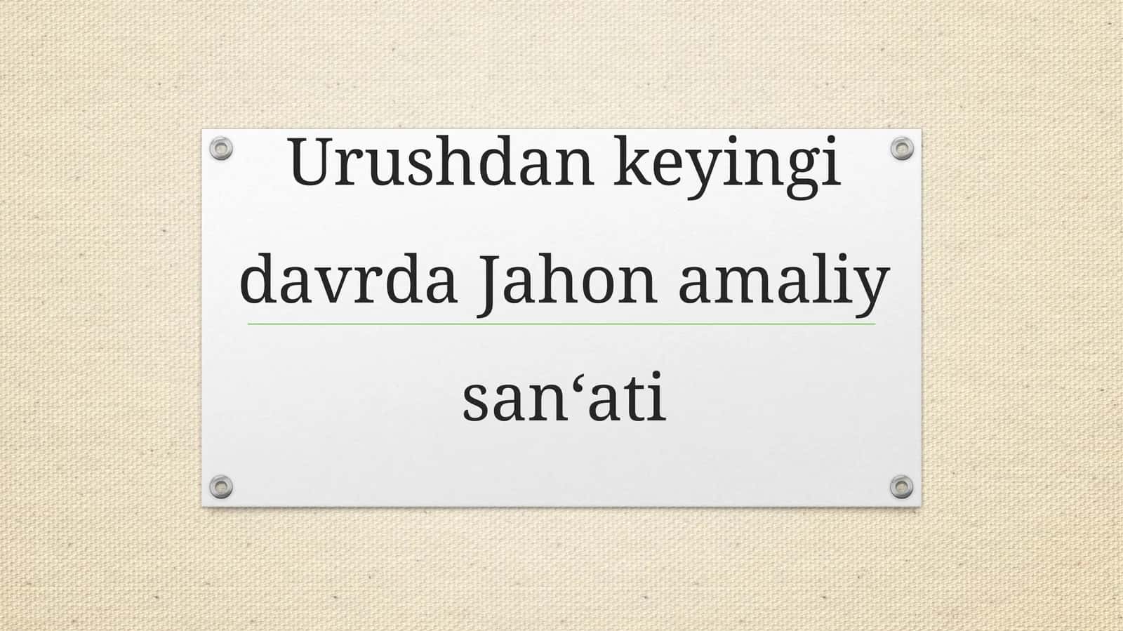 Urushdan keyingi davrda Jahon amaliy san‘ati 1