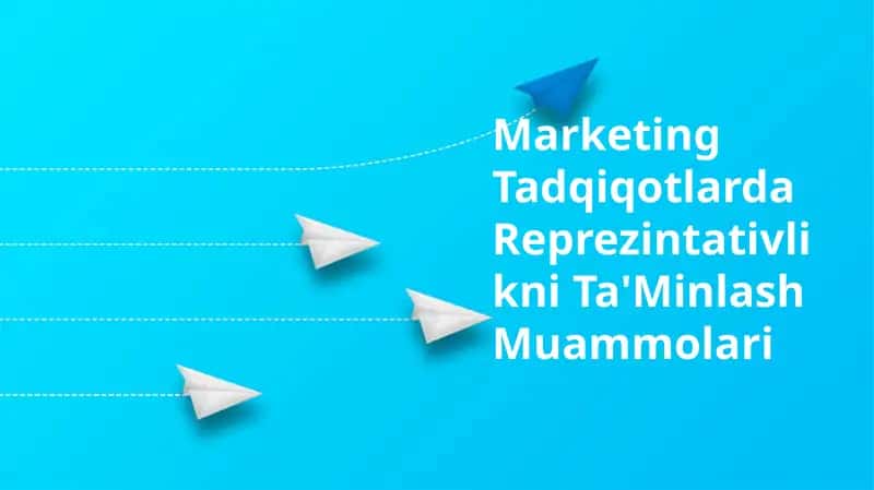 Marketing Tadqiqotlarda Reprezintativlikni Ta'Minlash Muammolari 1