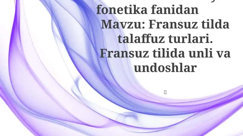 Fransuz tili Nazariy fonetika fanidan 1