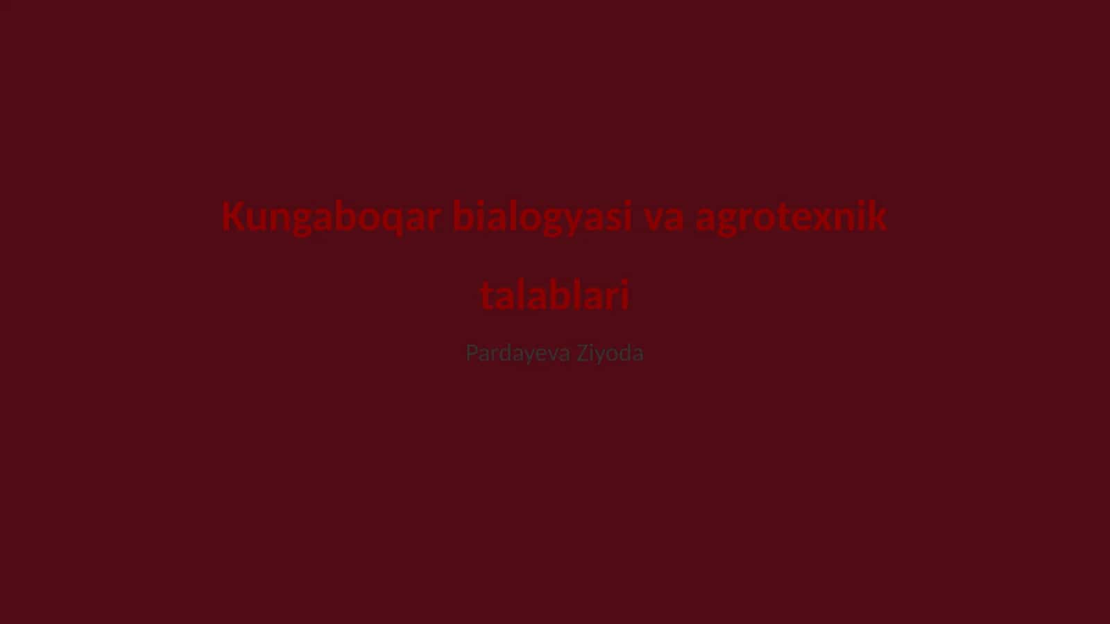 Kungaboqar bialogyasi va agrotexnik talablari 1
