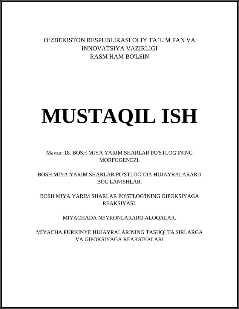 18. BOSH MIYA YARIM SHARLAR PO'STLOG'INING MORFOGENEZI. BOSH MIYA YARIM SHARLAR PO'STLOG'IDA HUJAYRALARARO BOG'LANISHLAR. BOSH MIYA YARIM SHARLAR PO'STLOG'INING GIPOKSIYAGA REAKSIYASI. MIYACHADA NEYRONLARARO ALOQALAR. MIYACHA PURKINYE HUJAYRALARINING TASHQI TA'SIRLARGA VA GIPOKSIYAGA REAKSIYALARI 1