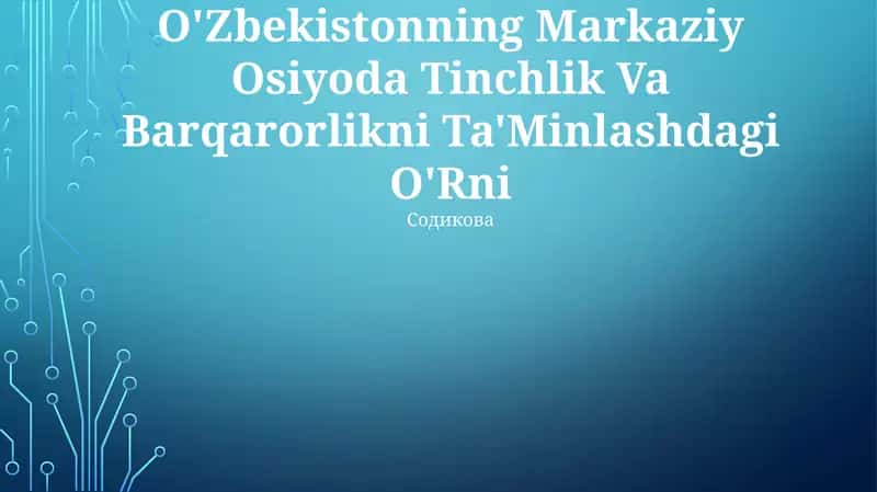 O'Zbekistonning Markaziy Osiyoda Tinchlik Va Barqarorlikni Ta'Minlashdagi O'Rni 1