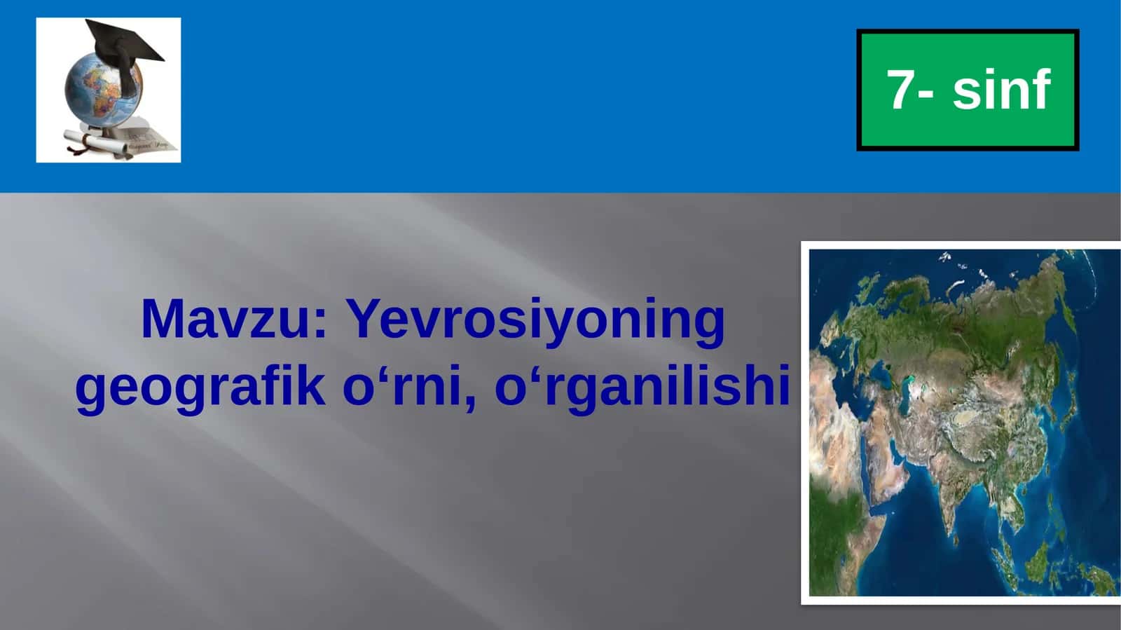 Yevrosiyoning      geografik  o‘rni,o‘rganilishi 1