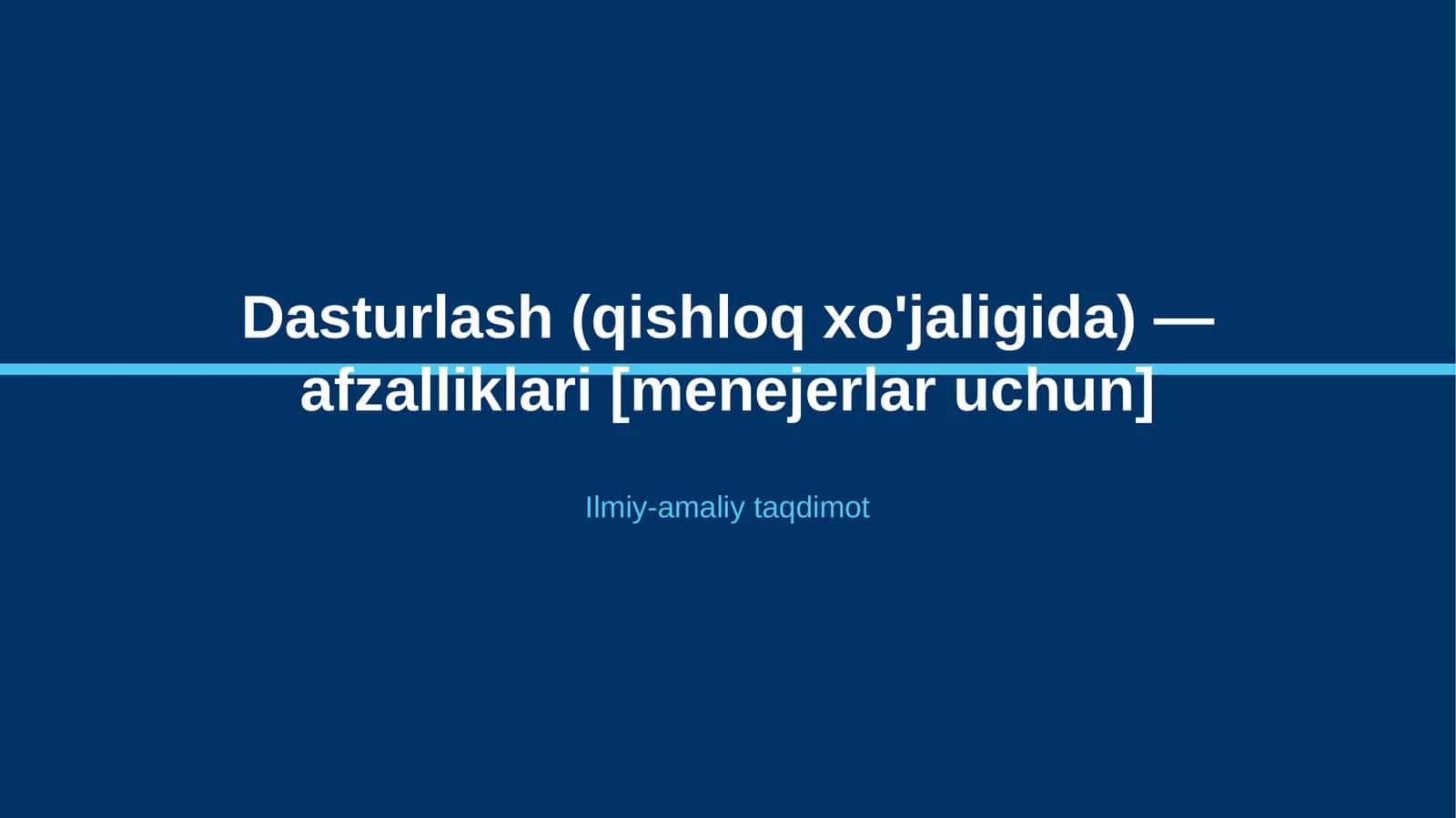 Dasturlash (qishloq xo'jaligida) — afzalliklari [menejerlar uchun] 1