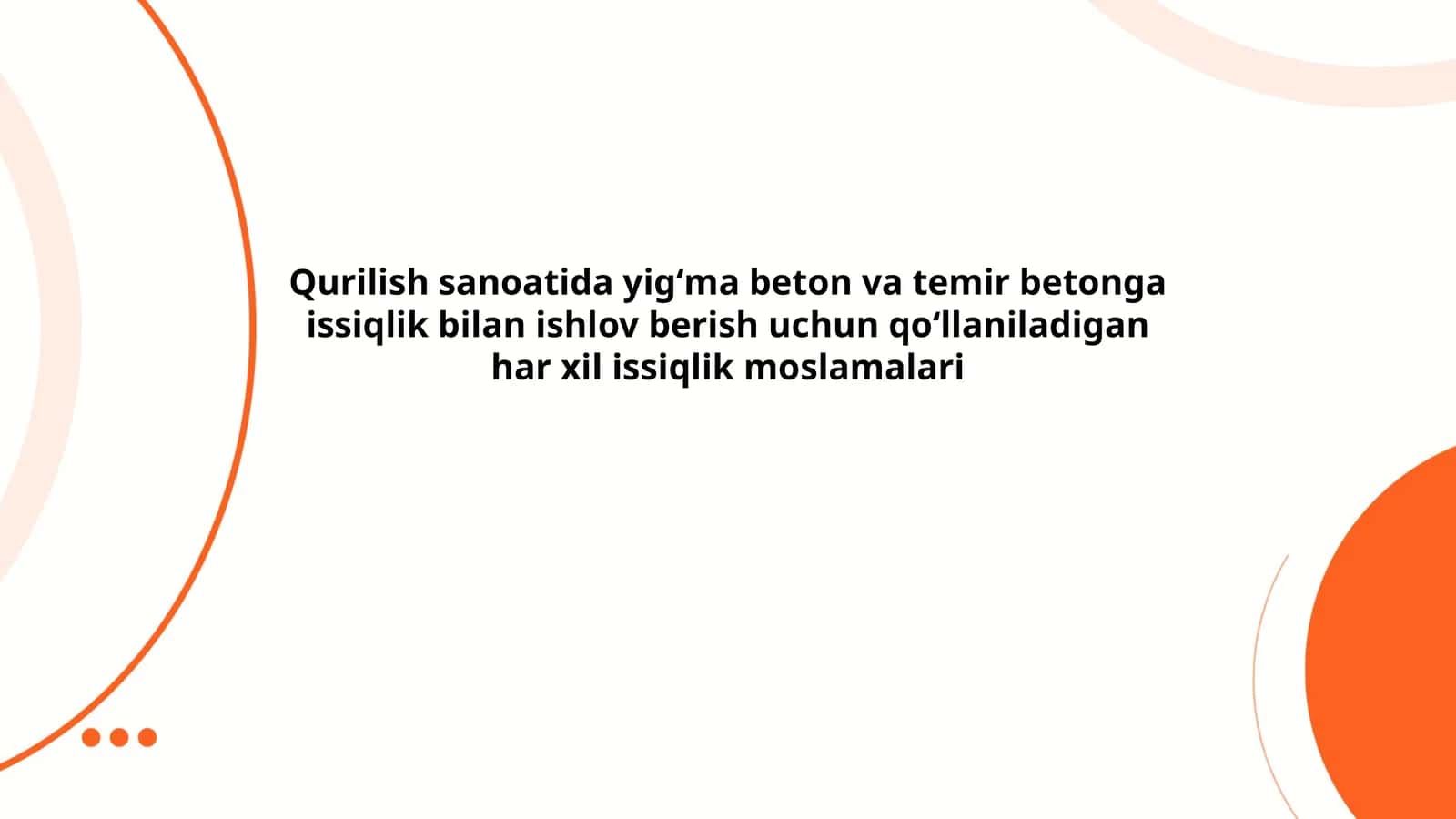Qurilish sanoatida yigʻma beton va temir betonga issiqlik bilan ishlov berish uchun qoʻllaniladigan har xil issiqlik moslamalari 1