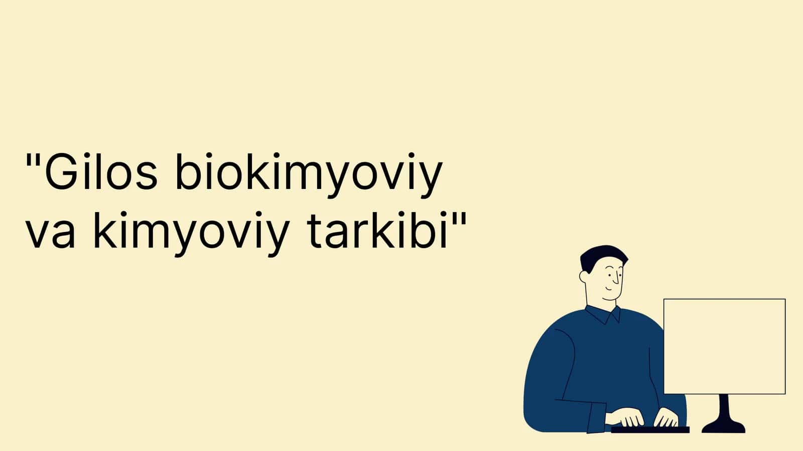 Gilos biokimyoviy va kimyoviy tarkibi 1