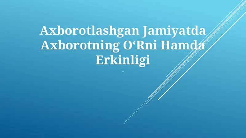 Axborotlashgan Jamiyatda Axborotning OʻRni Hamda Erkinligi 1