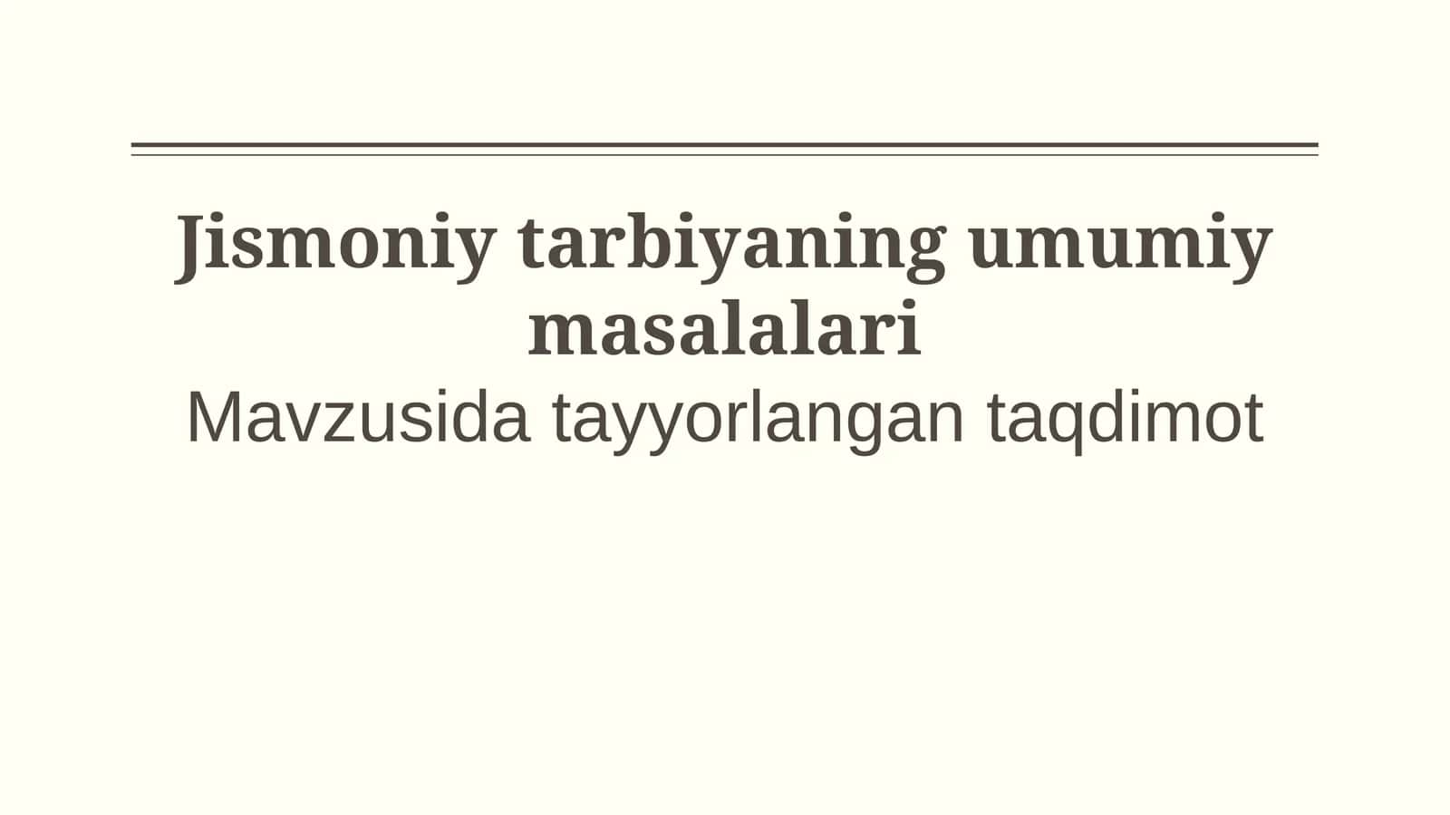 Jismoniy tarbiyaning umumiy masalalari 1