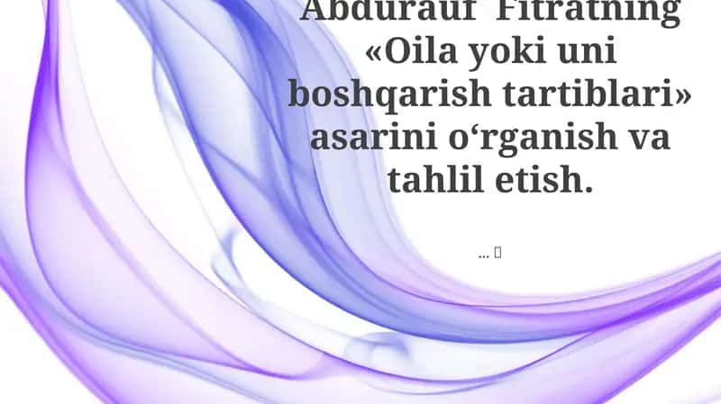 Abdurauf Fitratning «Oila yoki uni boshqarish tartiblari» asari 1
