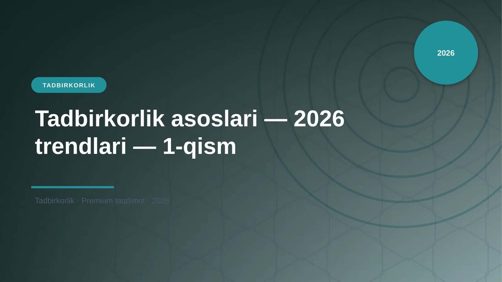 Tadbirkorlik asoslari — 2026 trendlari — 1-qism 1
