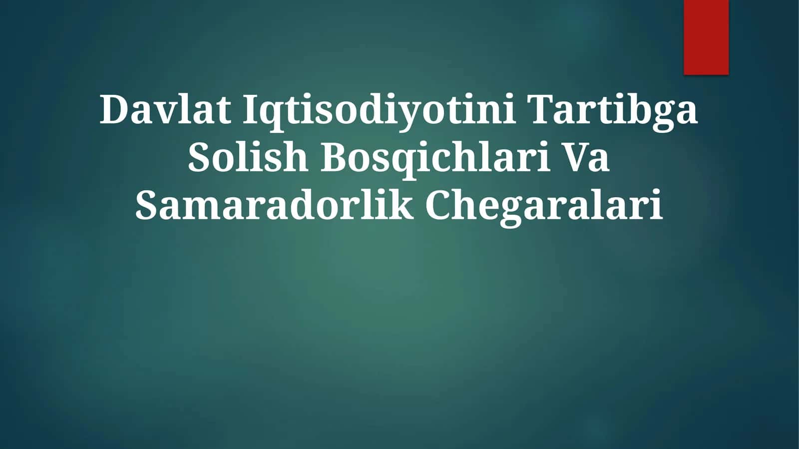 Davlat Iqtisodiyotini Tartibga Solish Bosqichlari Va Samaradorlik Chegaralari 1