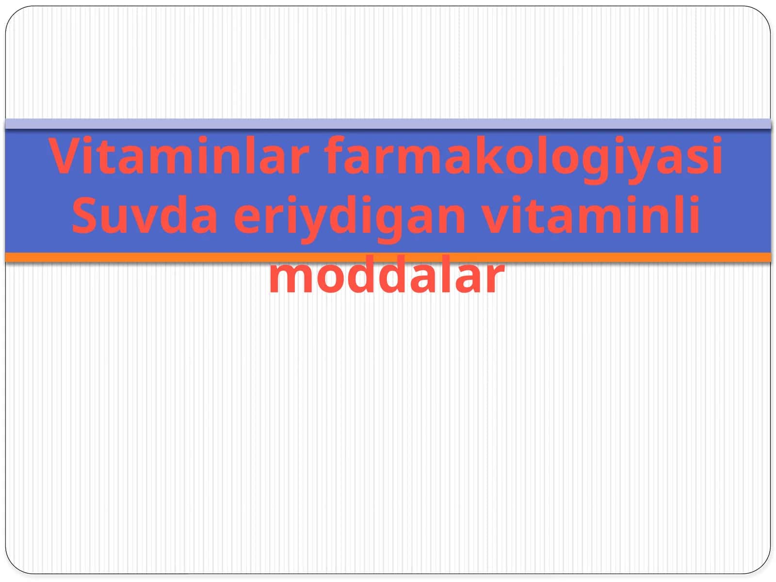 Vitaminlar farmakologiyasi. Suvda eriydigan vitaminlar 1