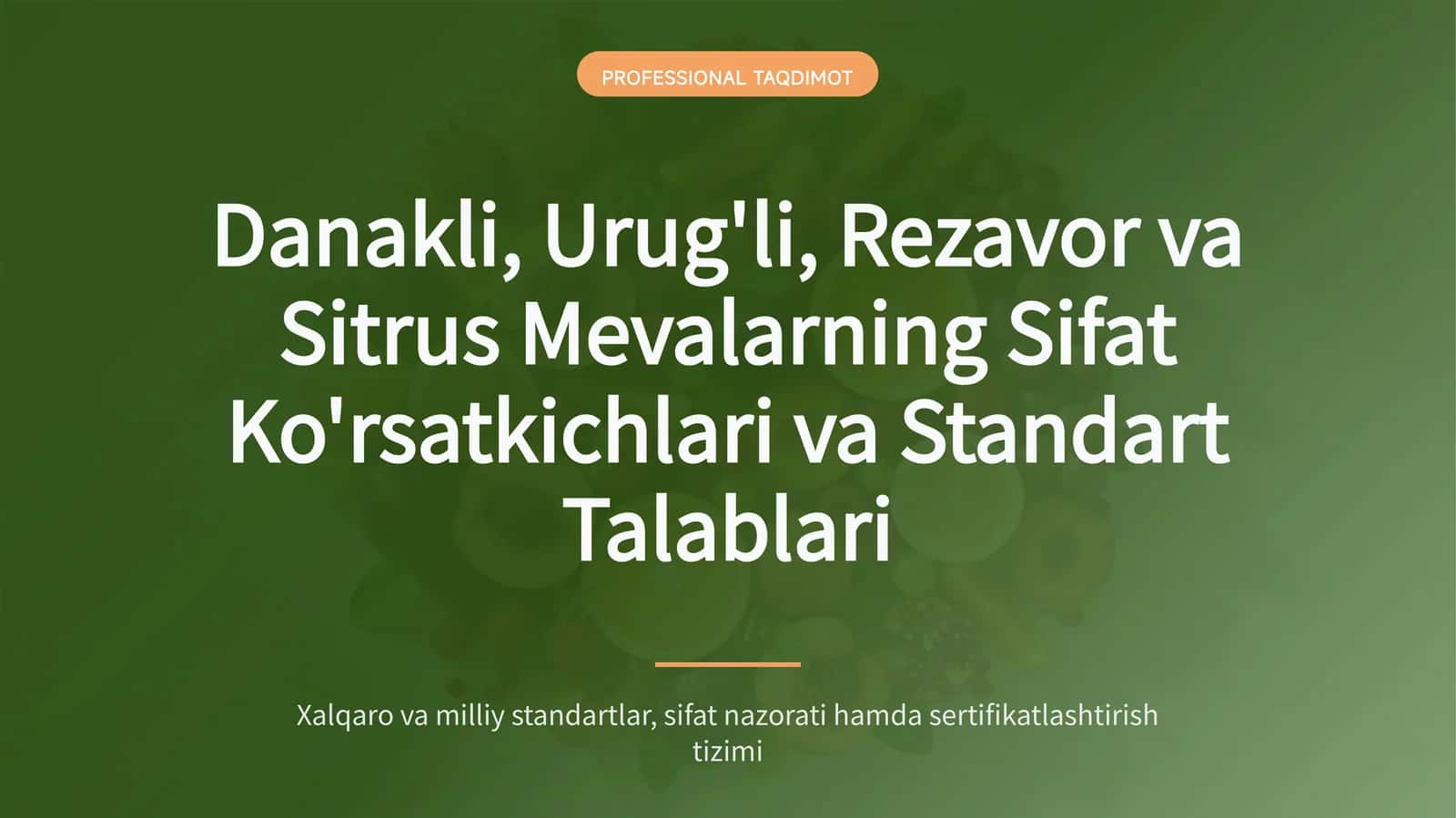 Danakli, Urug'li, Rezavor va Sitrus Mevalarning Sifat Ko'rsatkichlari va Standart Talablari 1