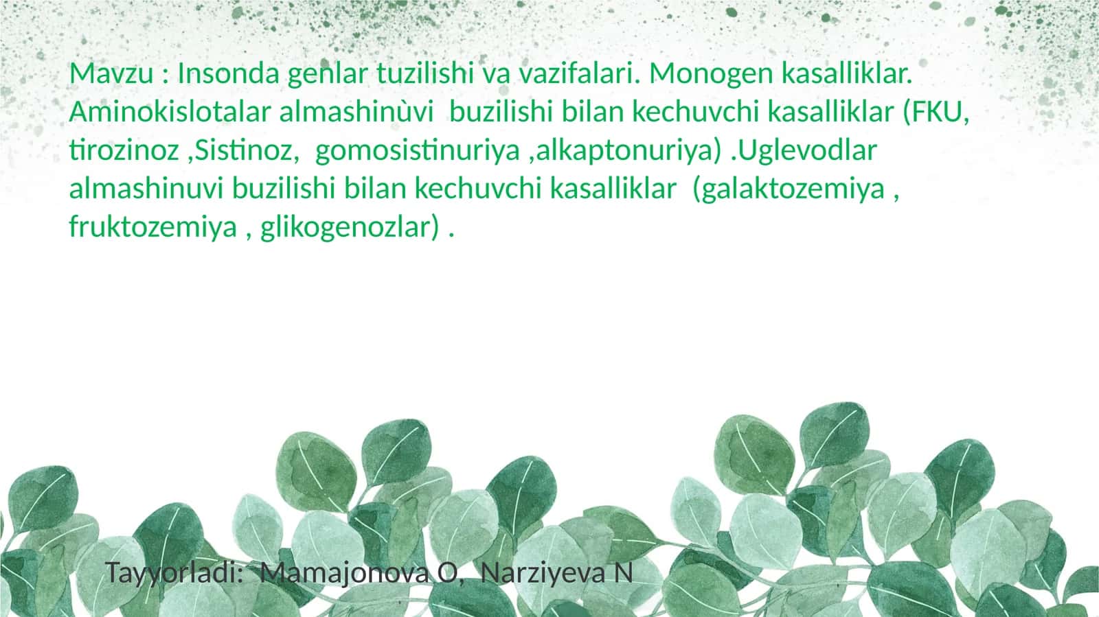 Insonda genlar tuzilishi va vazifalari. Monogen kasalliklar. Aminokislotalar almashinuvi buzilishi bilan kechuvchi kasalliklar (FKU, tirozinoz,Sistinoz, gomosistinuriya,alkaptonuriya).Uglevodlar almashinuvi buzilishi bilan kechuvchi kasalliklar (galaktozemiya, fruktozemiya, glikogenozlar) 1
