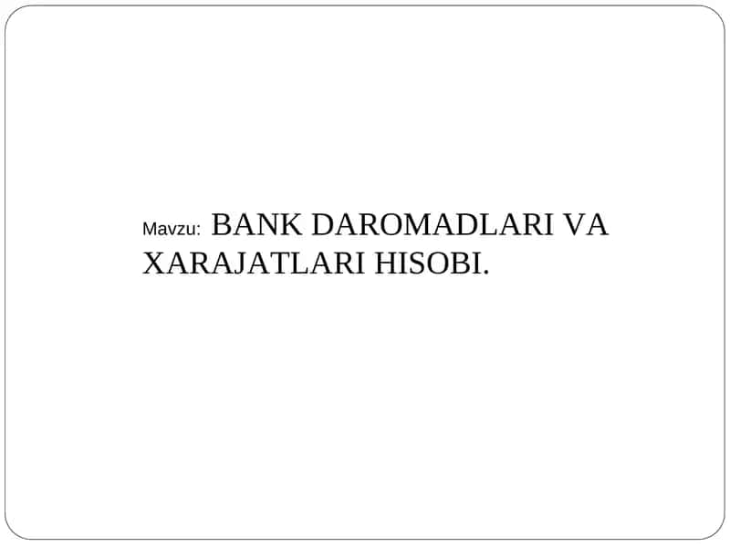 BANK DAROMADLARI VA XARAJATLARI HISOBI 1
