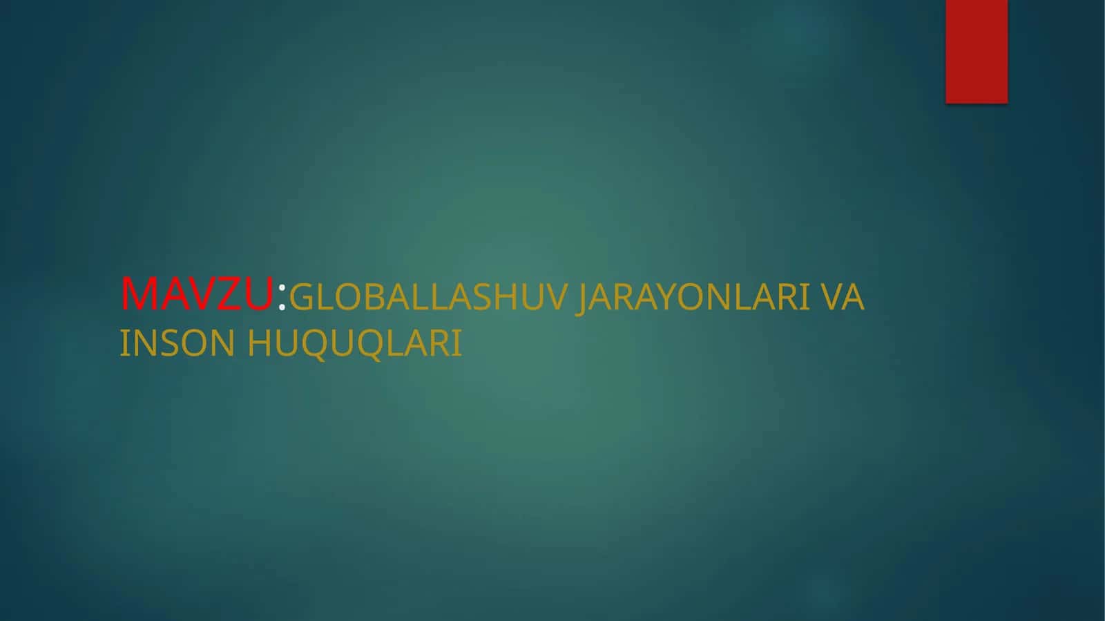 GLOBALLASHUV JARAYONLARI VA INSON HUQUQLARI 1