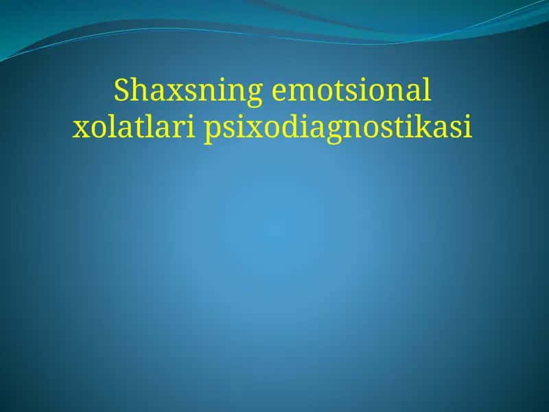 Shaxsning emotsional xolatlari psixodiagnostikasi 1