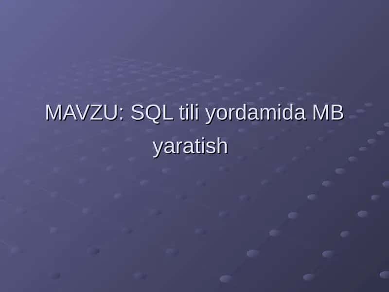 SQL tili yordamida MB yaratish 1