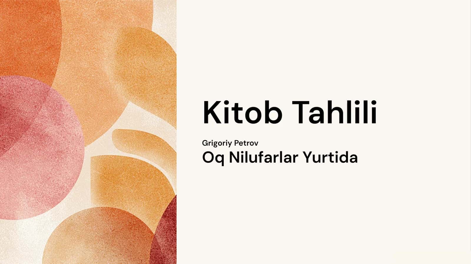 Oq Nilufarlar Yurtida Kitob tahlili 1