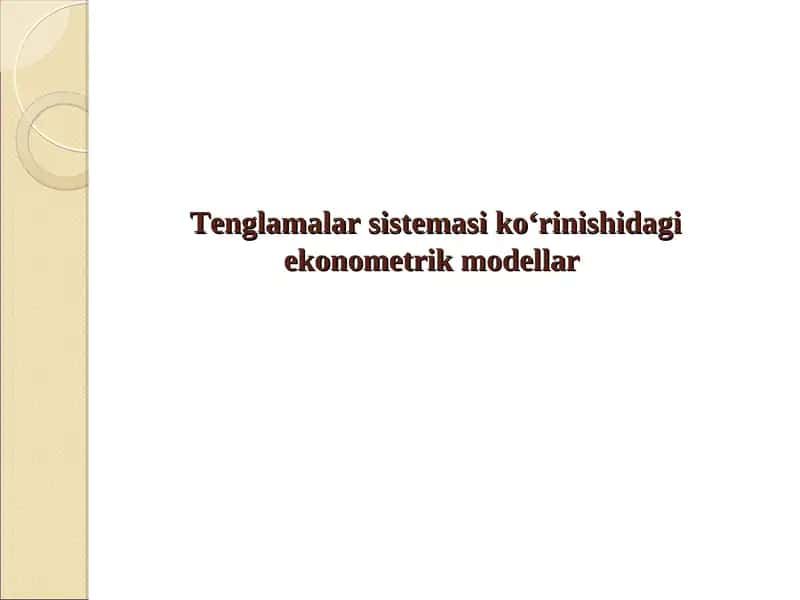 Tenglamalarsistemasiko‘rinishidagi ekonometrik modellar 1