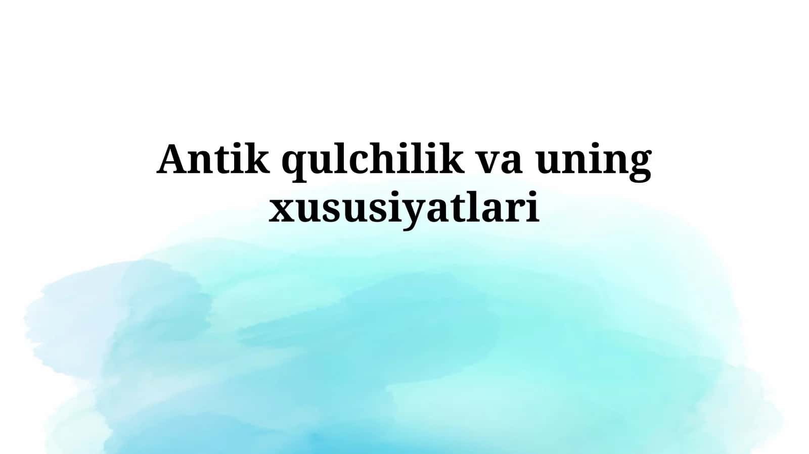 Antik qulchilik vauningxususiyatlari 1