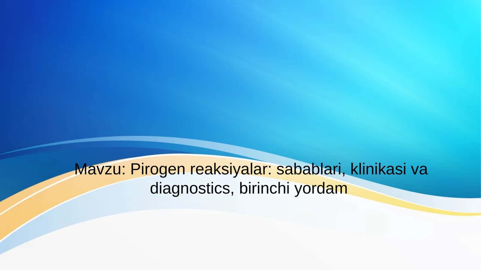 Pirogen reaksiyalar: sabablari, klinikasi va diagnostics,birinchiyordam 1
