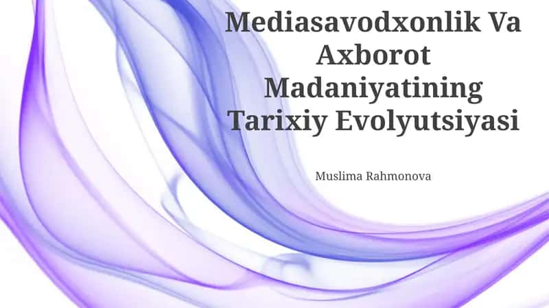 Mediasavodxonlik Va Axborot Madaniyatining Tarixiy Evolyutsiyasi 1