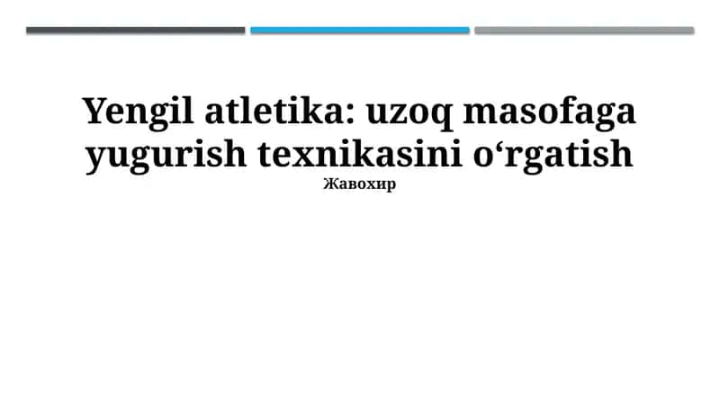 Yengil atletika: uzoq masofaga yugurish texnikasini oʻrgatish 1