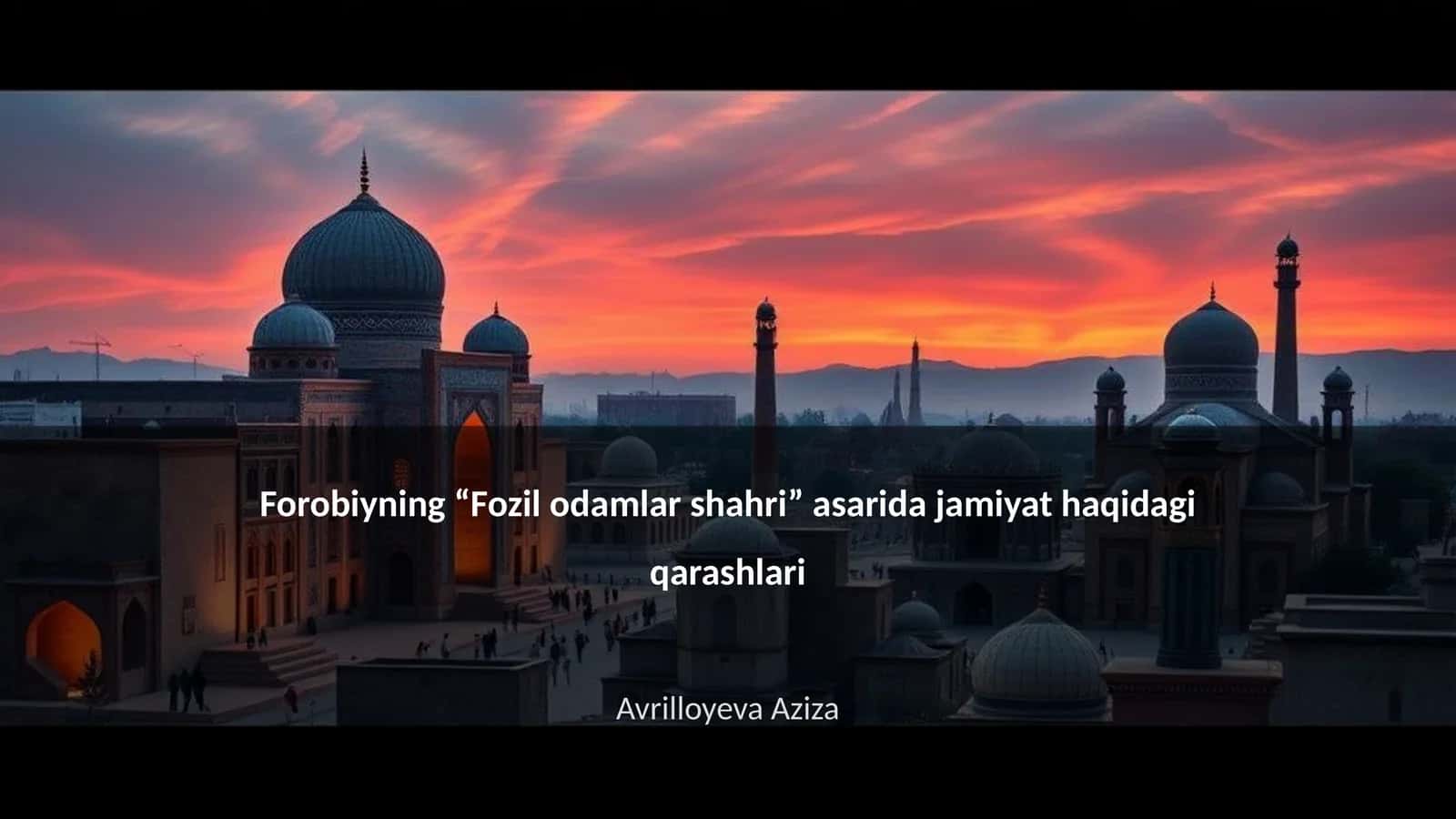Forobiyning “Fozil odamlar shahri” asarida jamiyat haqidagi qarashlari 1