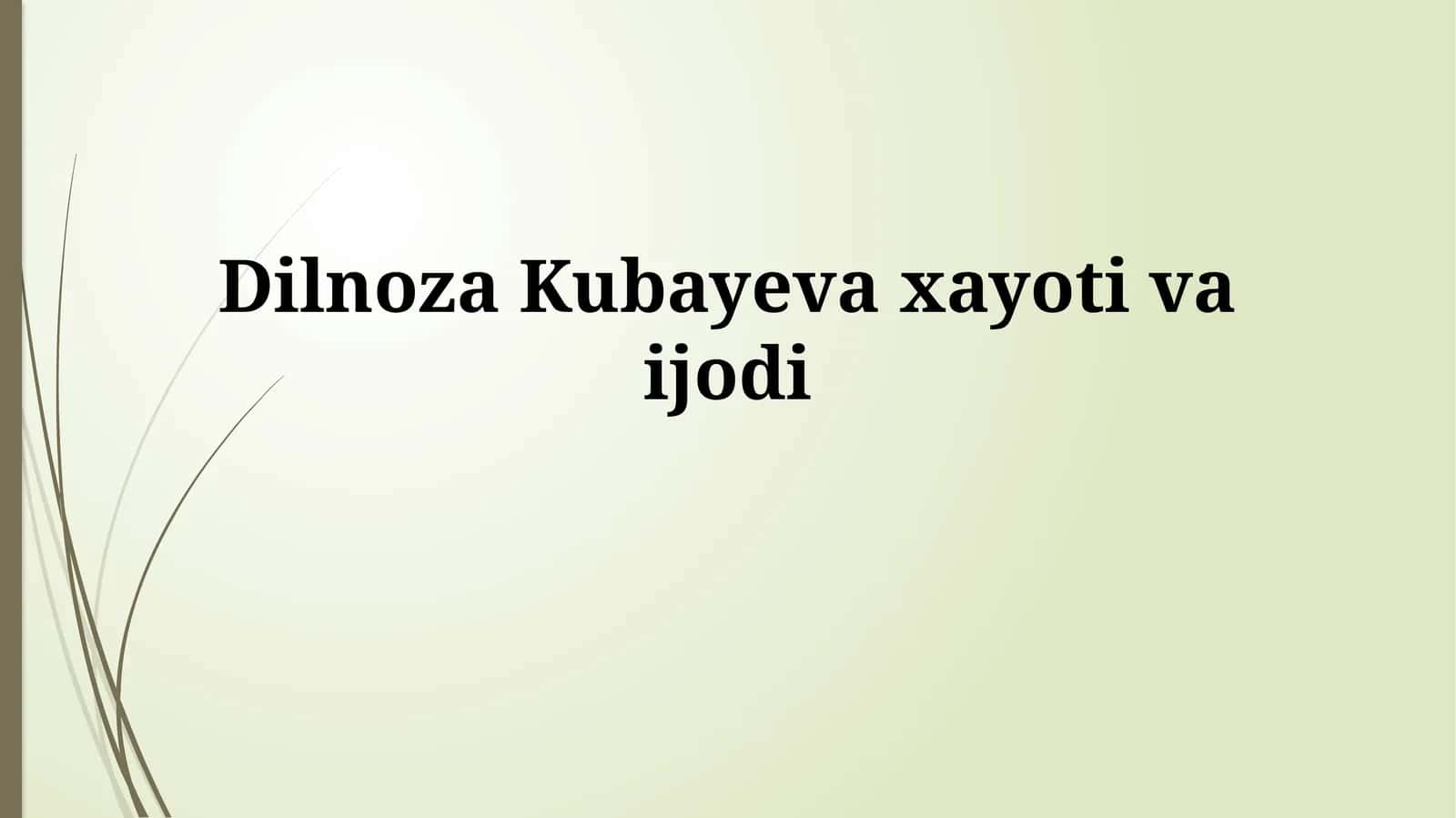 Dilnoza Kubayeva xayotivaijodi 1