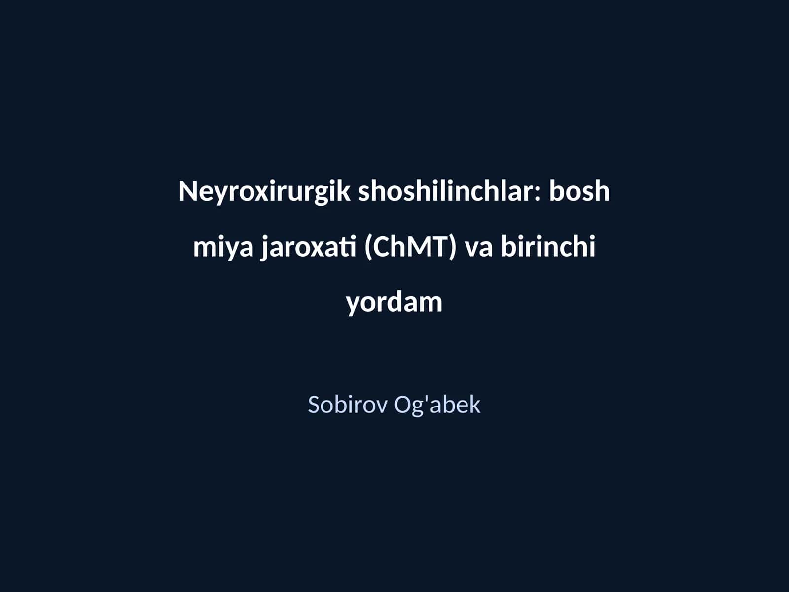 Neyroxirurgik shoshilinchlar: bosh miya jaroxati (ChMT) va birinchi yordam 1
