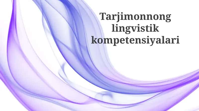 Tarjima lingvistik kompetensiyalari 1