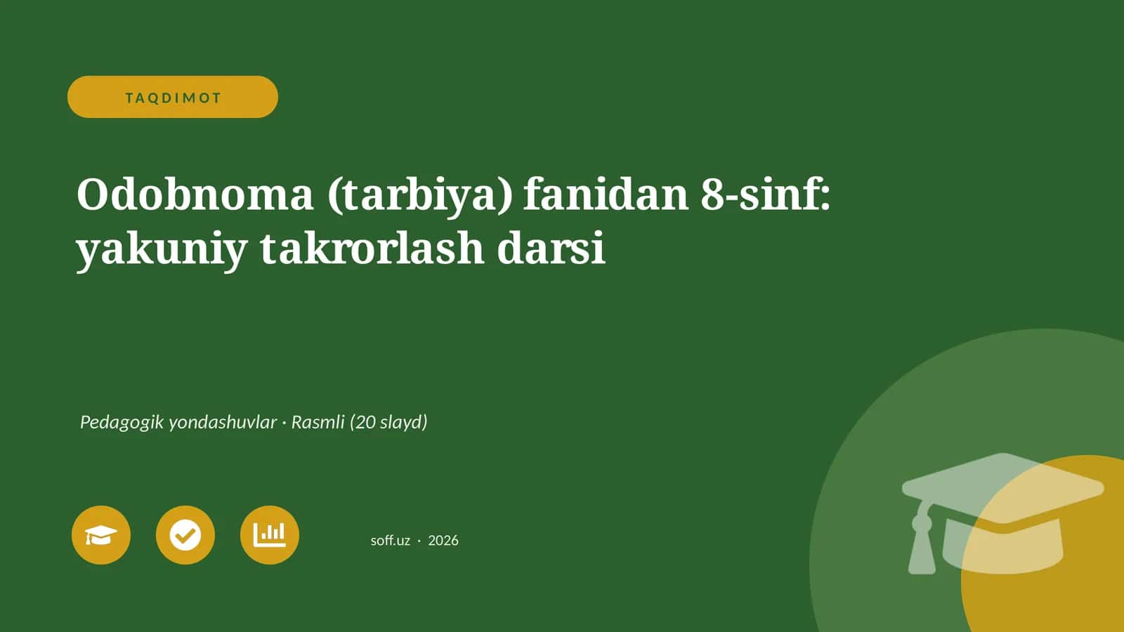 Odobnoma (tarbiya) fanidan 8-sinf: yakuniy takrorlash darsi 1