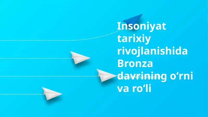 Bronza davrining oʻrni va roʻli 1