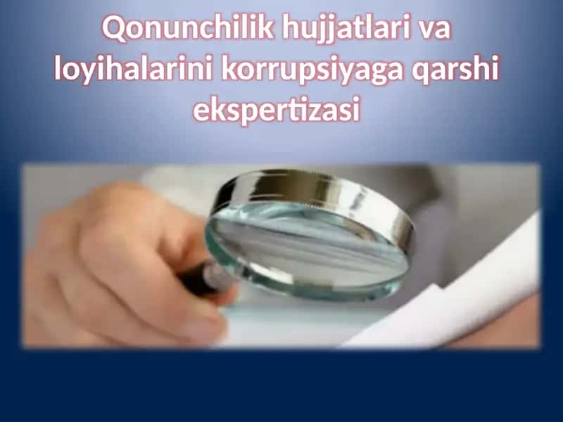 Qonunchilik huquqiy hujjatlari va loyihalarini korrupsiyaga qarshi ekspertizasi 1