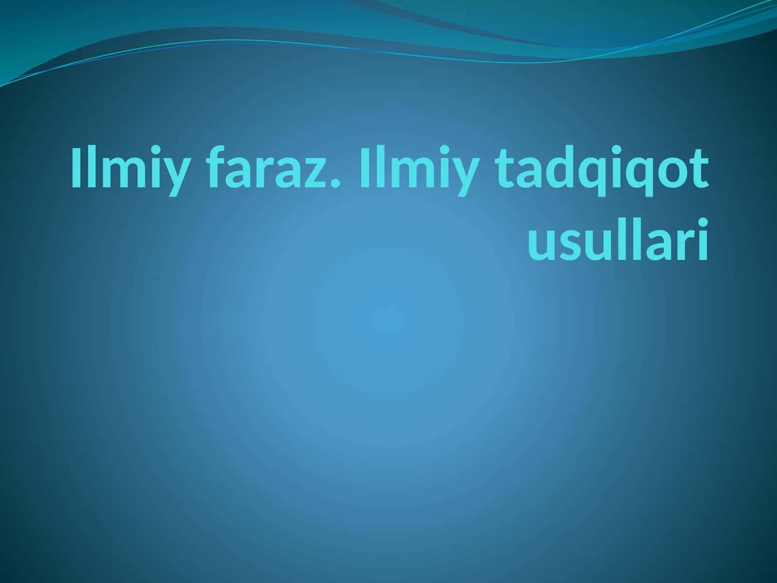 Ilmiy faraz. Ilmiy tadqiqot usullari 1