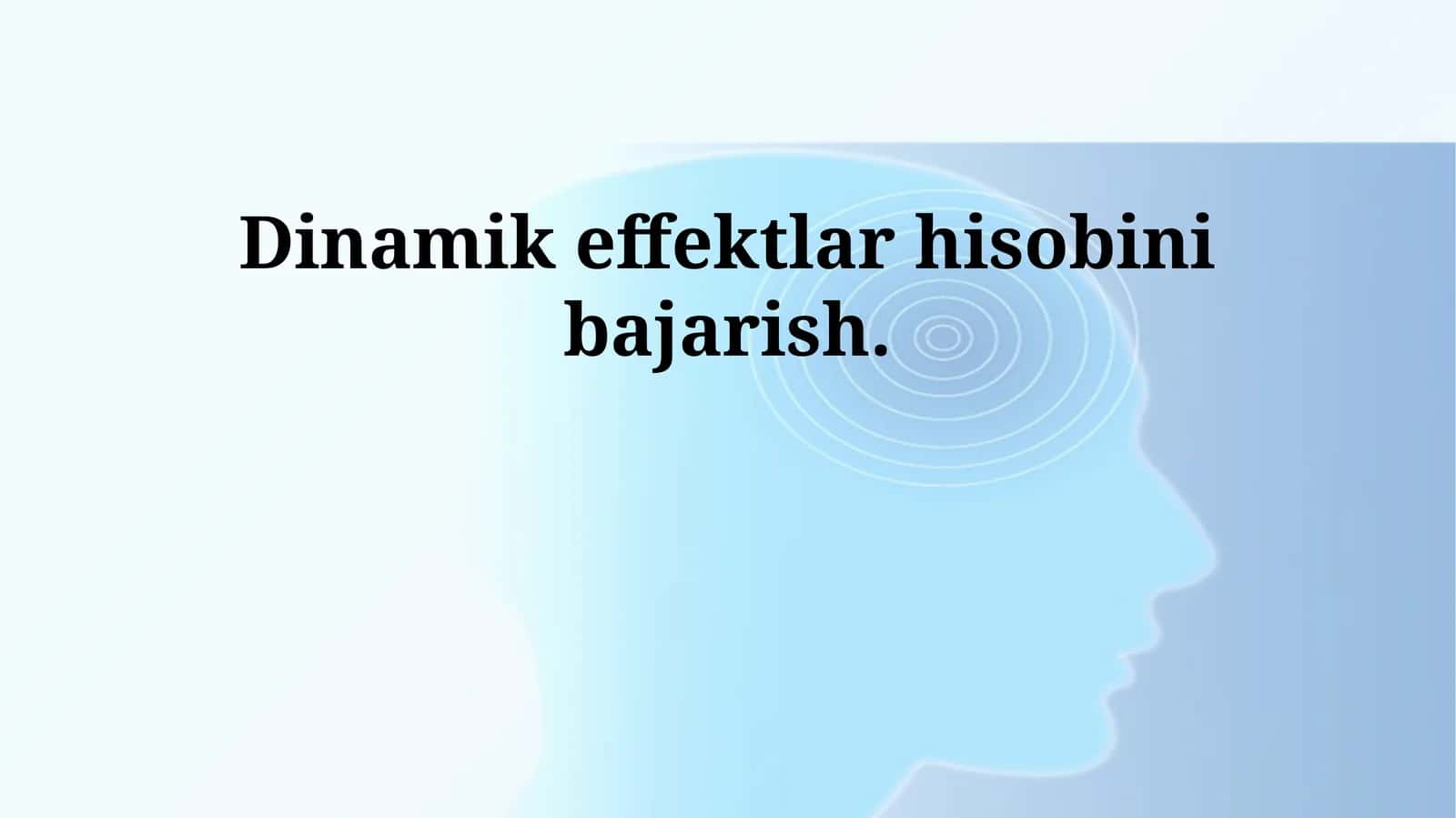 Dinamik effektlar hisobini bajarish 1