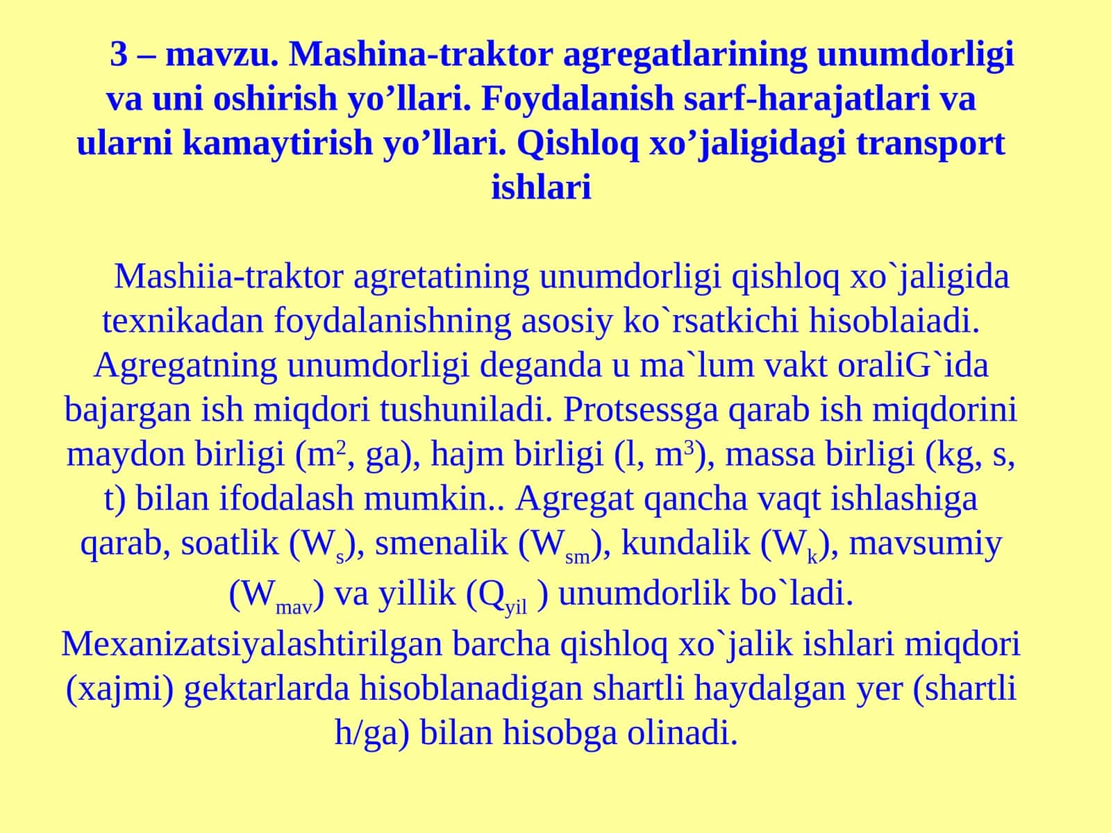 Mashina-traktor agregatlarining unumdorligi va uni oshirish yo’llari. Foydalanish sarf-harajatlari va ularni kamaytirish yo’llari. Qishloq xo’jaligidagi transport ishlari 1