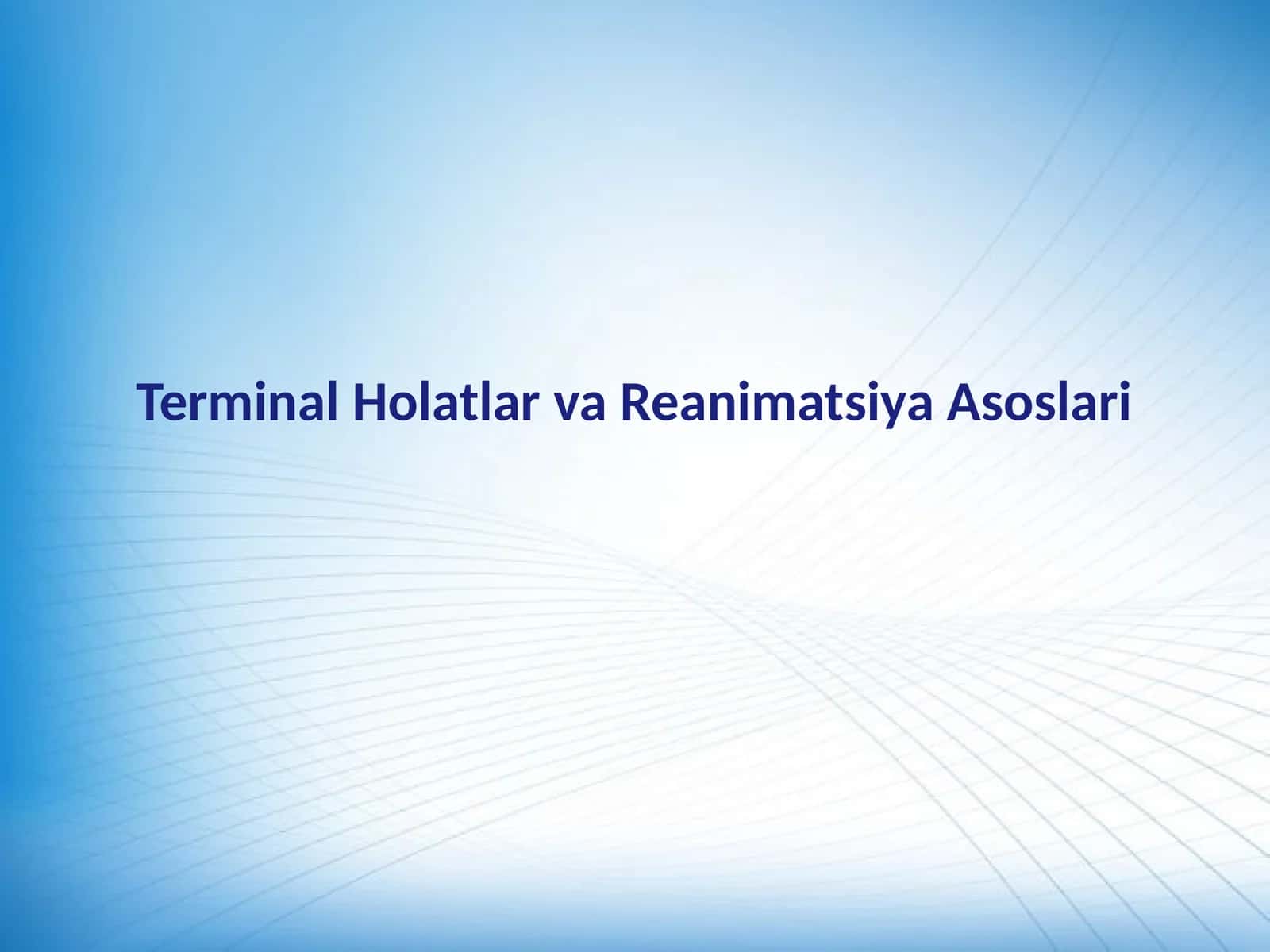 Terminal Holatlar va Reanimatsiya Asoslari 1