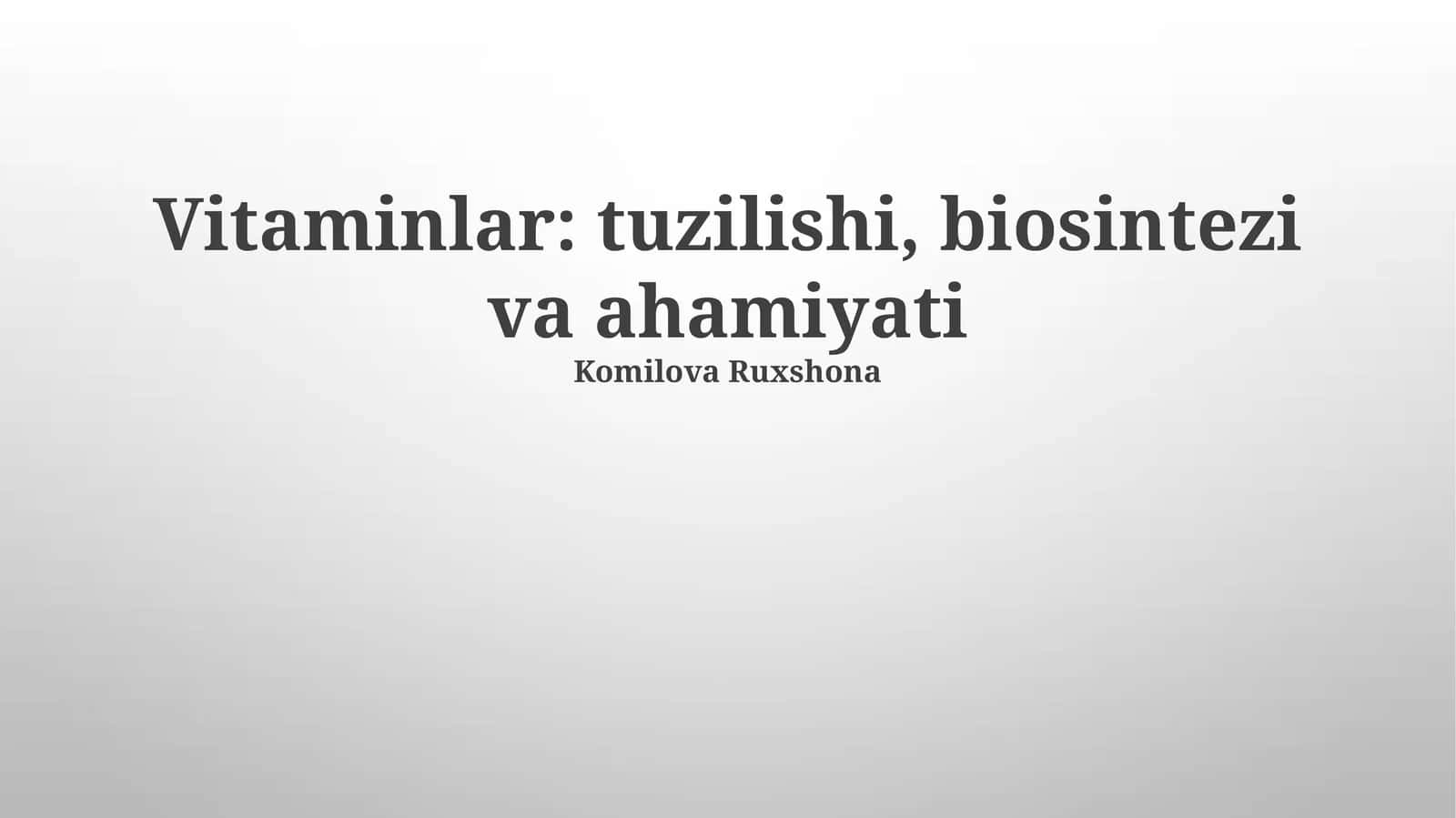 Vitaminlar: tuzilishi, biosintezi va ahamiyati 1