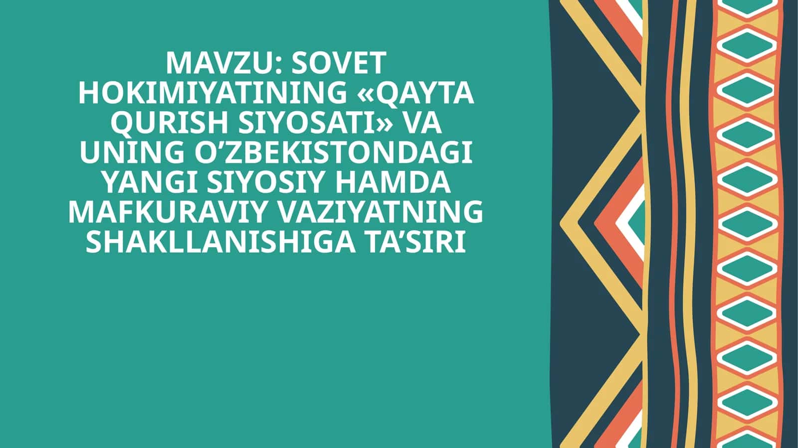 SOVET HOKIMIYATINING «QAYTA QURISH SIYOSATI» VA UNING O’ZBEKISTONDAGI YANGI SIYOSIY HAMDA MAFKURAVIY VAZIYATNING SHAKLLANISHIGA TA’SIRI 1