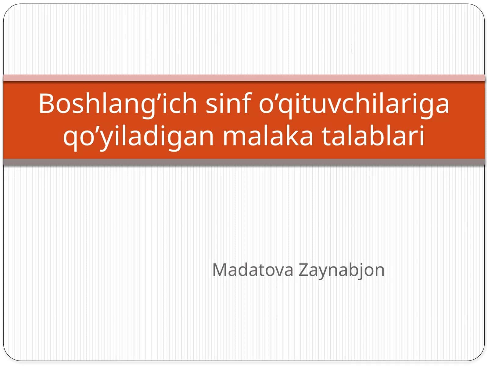 Boshlang’ich sinf o’qituvchilariga qo’yiladigan malaka talablari 1